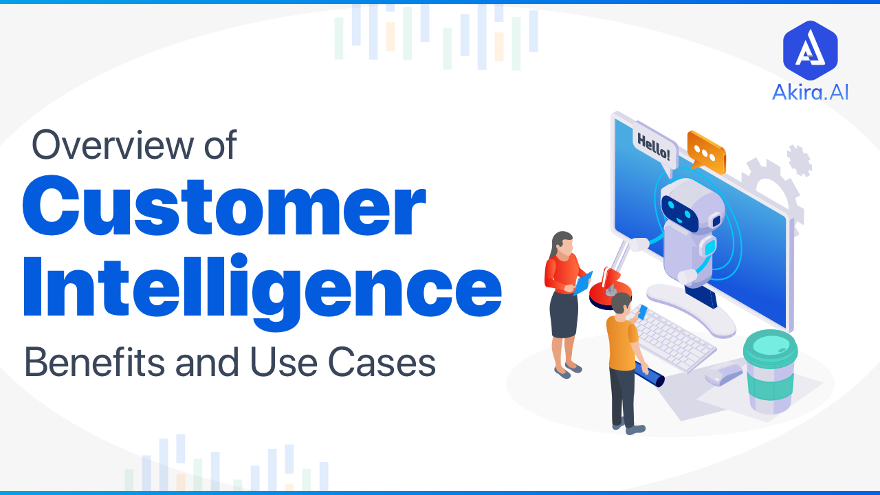 Customer Intelligence Benefits and Its Use Cases