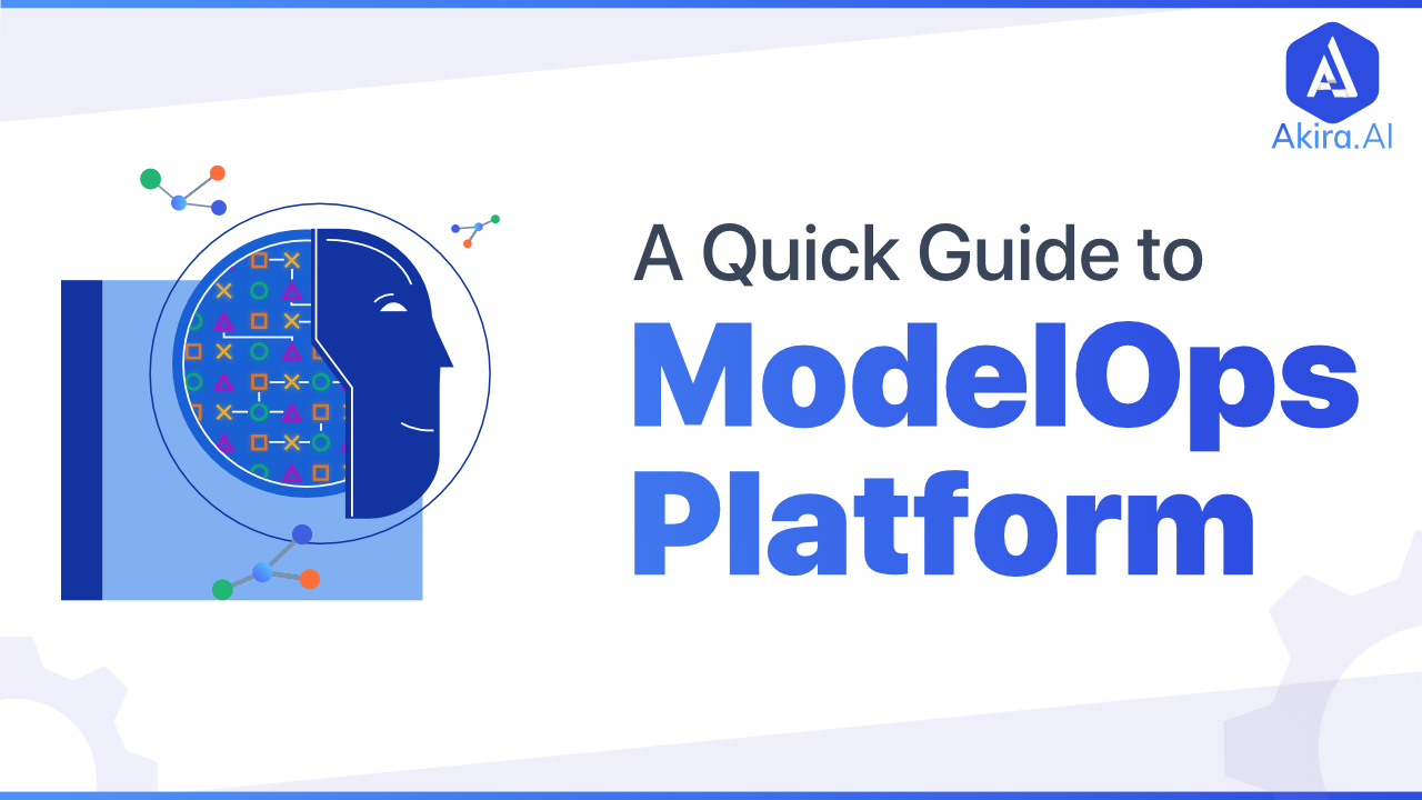 ModelOps Platform for Operationalizing ML | Akira AI