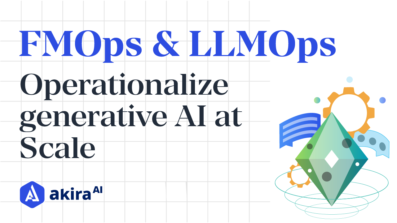 FMOps and LLMOps: Operationalize generative AI at Scale